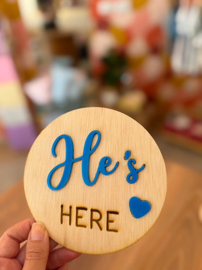 He's/She's Here - Wooden Plaque